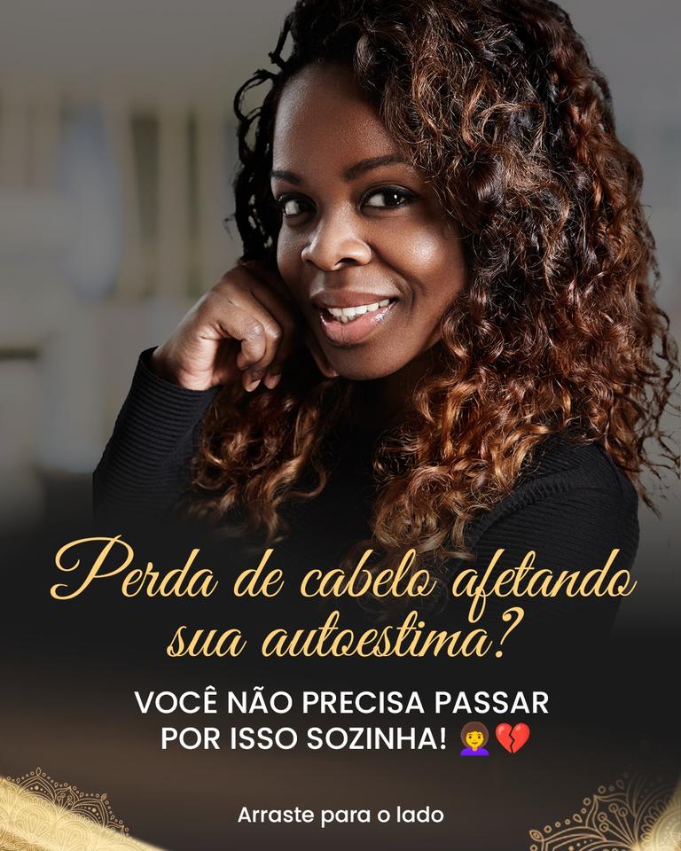 Perda de cabelo afetando sua autoestima? Você não precisa passar por isso sozinha.